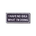 No Idea Embroidered Iron On Patch