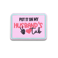 Put It On My Husband's Tab Embroidered Patch – Iron-On Applique