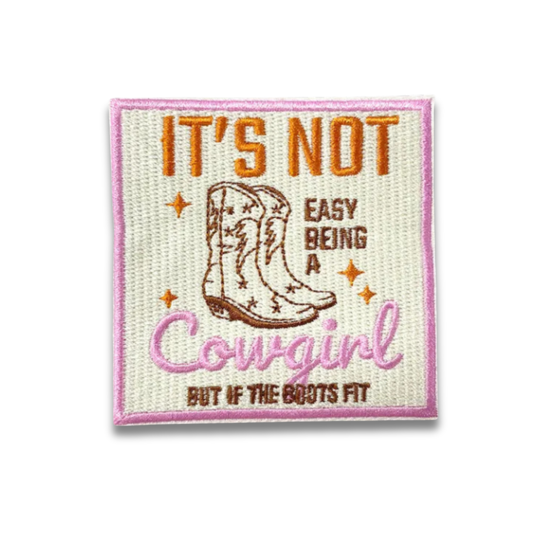 It's Not Easy Being a Cowgirl Embroidered Patch - Iron-On Applique